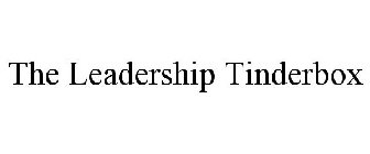 THE LEADERSHIP TINDERBOX