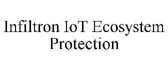 INFILTRON IOT ECOSYSTEM PROTECTION