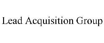 LEAD ACQUISITION GROUP