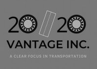 2020 VANTAGE INC. A CLEAR FOCUS IN TRANSPORTATION