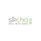 SIPCHA ROLL WITH BOBA