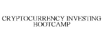 CRYPTOCURRENCY INVESTING BOOTCAMP
