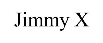 JIMMY X