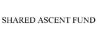 SHARED ASCENT FUND