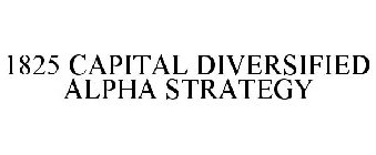 1825 CAPITAL DIVERSIFIED ALPHA STRATEGY