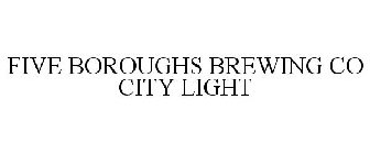 FIVE BOROUGHS BREWING CO CITY LIGHT