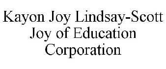 KAYON JOY LINDSAY-SCOTT JOY OF EDUCATION CORPORATION