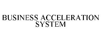 BUSINESS ACCELERATION SYSTEM