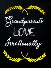GRANDPARENTS LOVE IRRATIONALLY