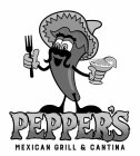 PEPPER'S MEXICAN GRILL & CANTINA