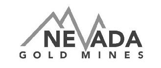 NEVADA GOLD MINES