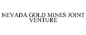 NEVADA GOLD MINES JOINT VENTURE