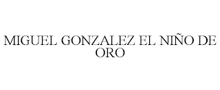 MIGUEL GONZALEZ EL NIÑO DE ORO