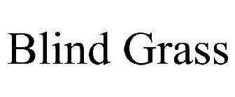 BLIND GRASS
