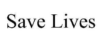 SAVE LIVES