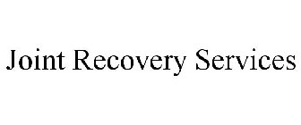 JOINT RECOVERY SERVICES