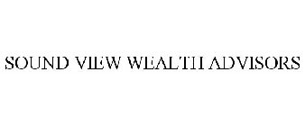 SOUND VIEW WEALTH ADVISORS