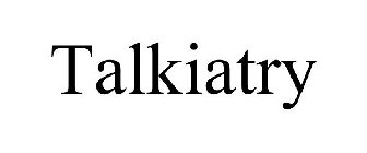 TALKIATRY