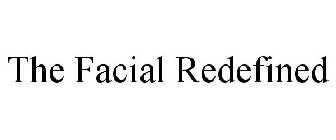 THE FACIAL REDEFINED