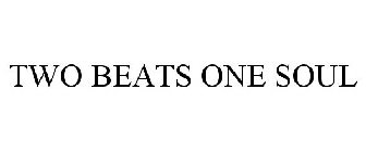 TWO BEATS ONE SOUL