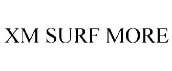 XM SURF MORE