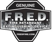 F.R.E.D. FIRE RETARDANT EXTINGUISHING DEVICE GENUINE FREDFIRE.COM