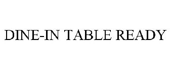 DINE-IN TABLE READY