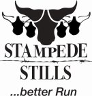 STAMPEDE STILLS ...BETTER RUN