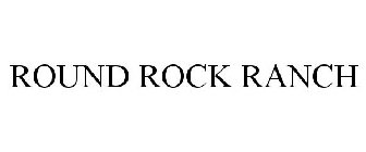 ROUND ROCK RANCH