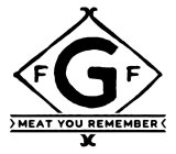 GFF MEAT YOU REMEMBER