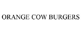 ORANGE COW BURGERS