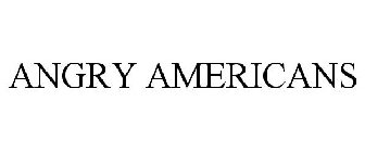 ANGRY AMERICANS