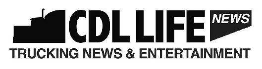 CDL LIFE NEWS TRUCKING NEWS & ENTERTAINMENT