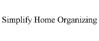 SIMPLIFY HOME ORGANIZING
