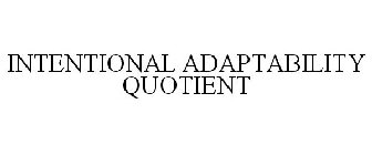 INTENTIONAL ADAPTABILITY QUOTIENT