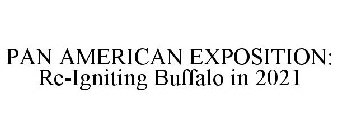 PAN AMERICAN EXPOSITION: RE-IGNITING BUFFALO IN 2021