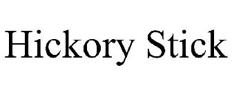 HICKORY STICK