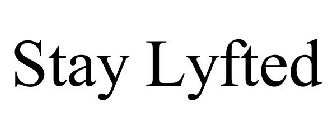 STAY LYFTED