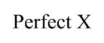 PERFECT X