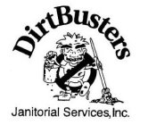DIRTBUSTERS JANITORIAL SERVICES, INC.