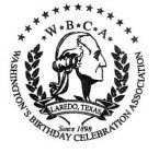 W B C A WASHINGTON'S BIRTHDAY CELEBRATION ASSOCIATION SINCE 1898 LAREDO, TEXAS