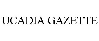 UCADIA GAZETTE