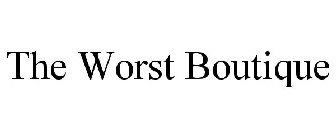 THE WORST BOUTIQUE