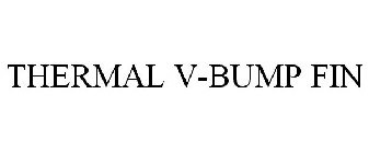 THERMAL V-BUMP FIN
