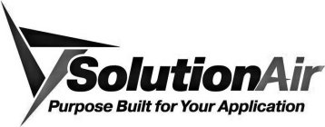 SOLUTIONAIR PURPOSE BUILT FOR YOUR APPLICATION