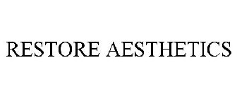 RESTORE AESTHETICS