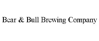 BEAR & BULL BREWING COMPANY