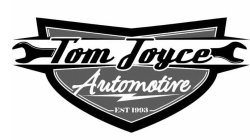 TOM JOYCE AUTOMOTIVE EST 1993