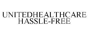 UNITEDHEALTHCARE HASSLE-FREE