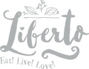 LIBERTO EAT! LIVE! LOVE!